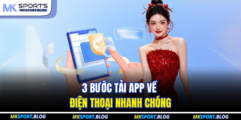 3 bước tải app về điện thoại nhanh chóng