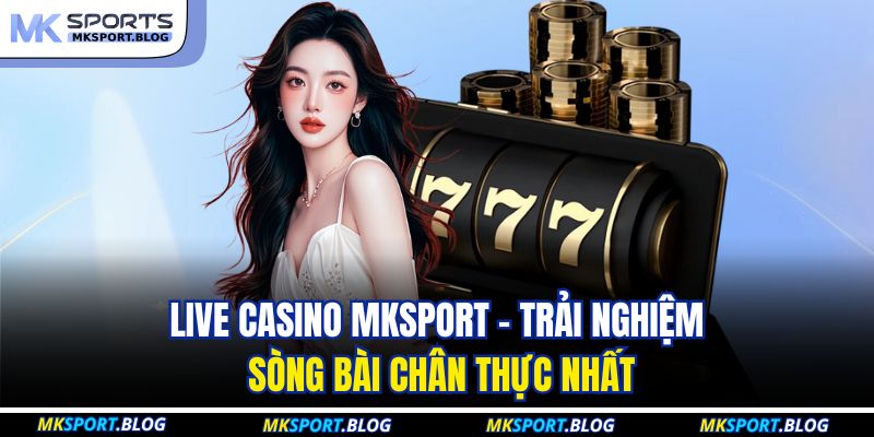 Live Casino MKSPORT