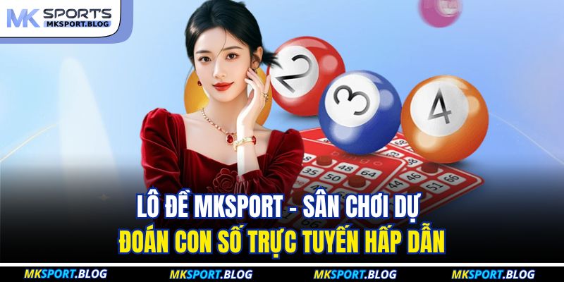 Lô Đề MKSPORT