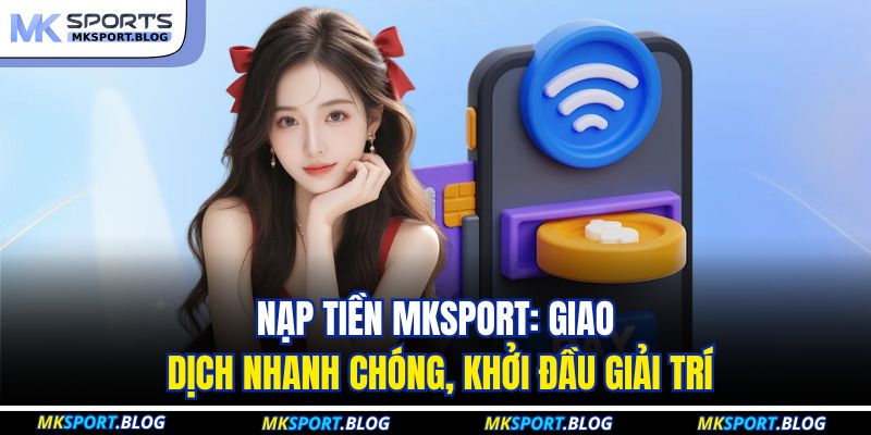 Nạp Tiền MKSport
