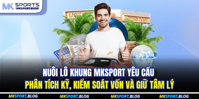 Nuôi Lô Khung MKSPORT