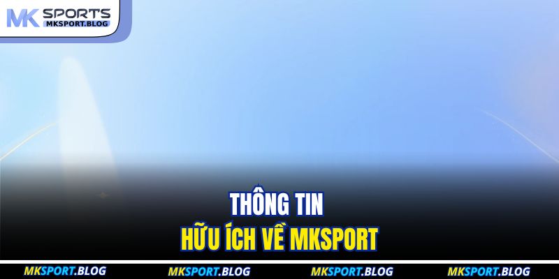 Thông tin hữu ích về MKSPORT
